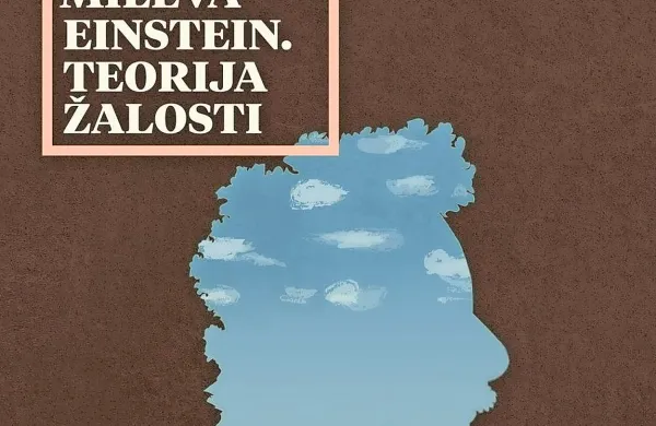 Slavenka 
Drakulić:  
$@ Mileva Einstein. 
Teorija žalosti 
prevedel Mišo 
Renko, Beletrina, 
208 strani,
cena 10 evrov