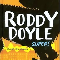 Roddy Doyle: 
Super!,  $@ prevedla 
Tina Mahkota, 
založba Zala,
 229 strani, 
cena 24,99 evra