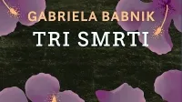 Gabriela 
Babnik:  
$@  Tri smrti, 
Beletrina, 
408 strani, 
cena 18,99 evra 