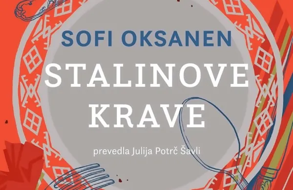 Sofi Oksanen:  $@  
Stalinove krave, 
prevedla Julija 
Potrč Šavli, 
Beletrina,
 536 strani,
 cena 34 evrov