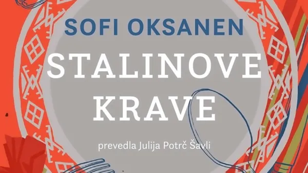 Sofi Oksanen:  $@  
Stalinove krave, 
prevedla Julija 
Potrč Šavli, 
Beletrina,
 536 strani,
 cena 34 evrov