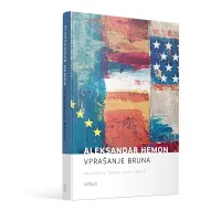 Aleksandar Hemon:    Vprašanje Bruna $@ 
 prevedla Irena Duša Draž, 
 Goga,   230 strani, cena 24,90 evra