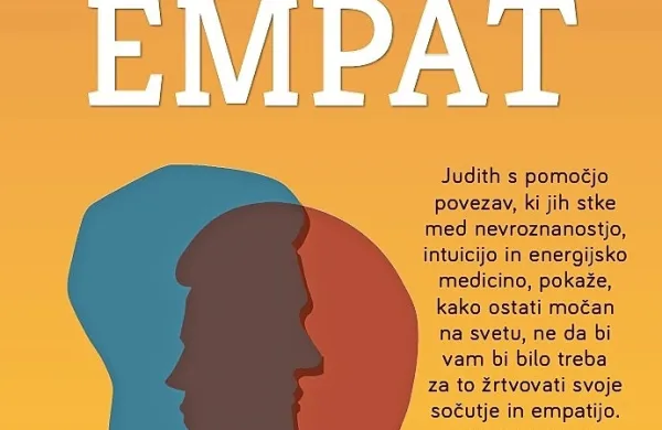 Dr. Judith Orloff $@  Vse, kar morate 
vedeti, če ste empat,
Prevod: Dora Debljak, Cangura.com, 
296 strani, 25,90 evrov
