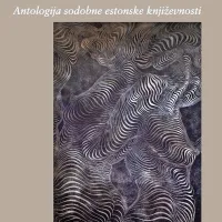  Listali bomo po  antologiji sodobne estonske 
književnosti Meelestik. 