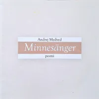 Andrej Medved:   $@  Minnesänger, 
Galerija Prešernovih nagrajencev Kranj, 
15 evrov