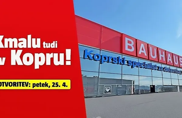 Petek, 25. april - shranite datum, nastavite budilko. BAUHAUS Koper odpira vrata!