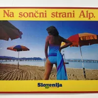 Starejša generacija se najbrž še spominja plakatov iz akcije Na 
sončni strani Alp.     