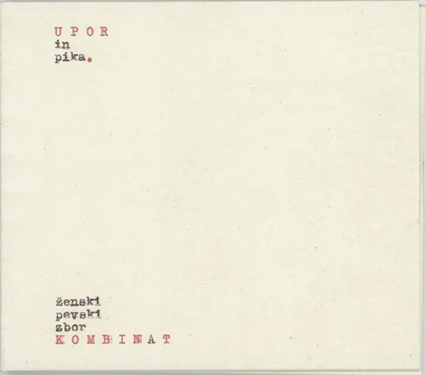 Upor in pika. novi CD ŽPZ Kombinat; Kombinatke; cede