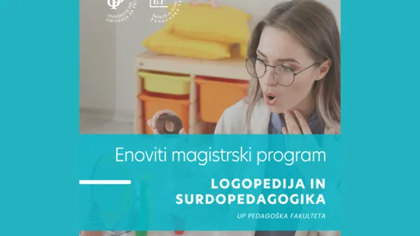 UP Pedago&scaron;ka fakulteta z novim &scaron;tudijskim programom Logopedija in surdopedagogika